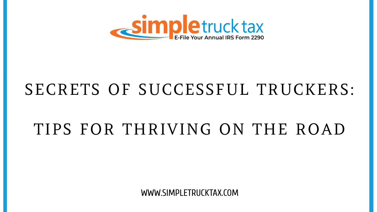 Secrets of Successful Truckers: Tips for Thriving on the Road