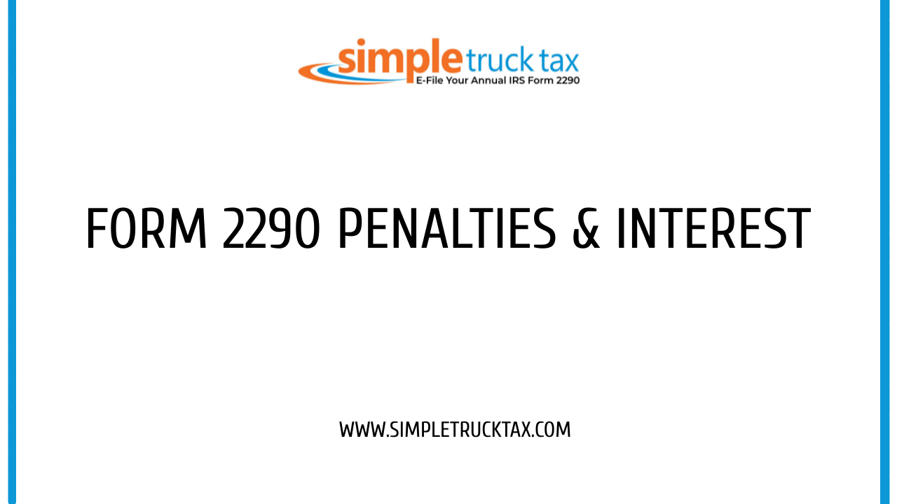 Form 2290 Penalties and Interest