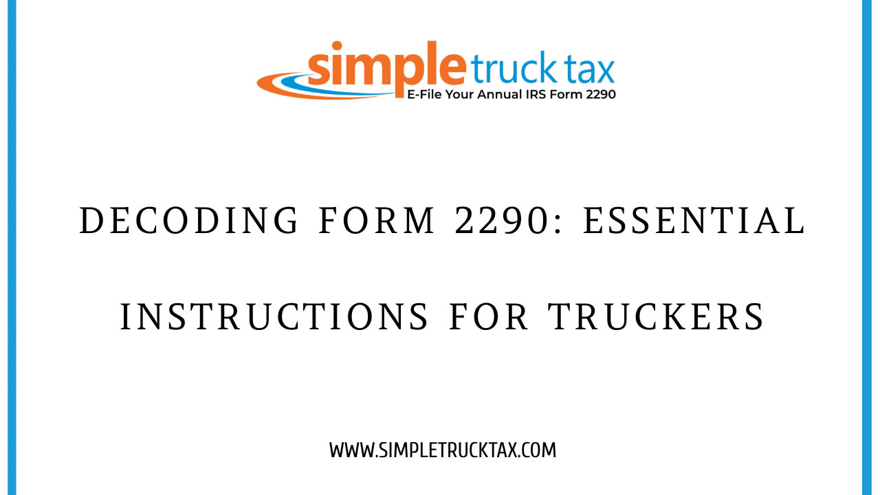 Decoding Form Decoding Form 2290: Essential Instructions for Truckers