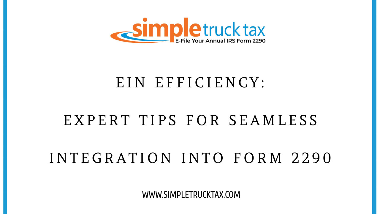EIN Efficiency: Expert Tips for Seamless Integration into Form 2290 EIN Efficiency: Expert Tips for Seamless Integration into Form 2290