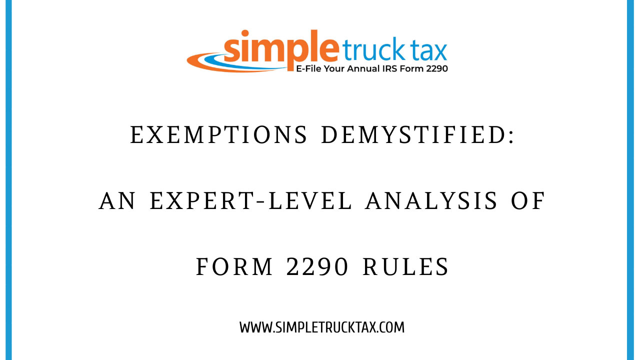 Exemptions Demystified: An Expert-Level Analysis of Form 2290 Rules