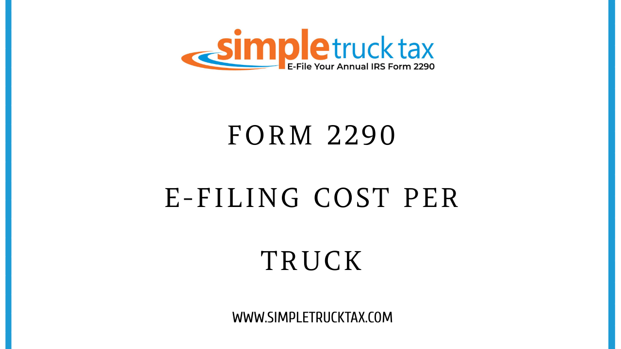 Form 2290 E-filing Cost Per Truck