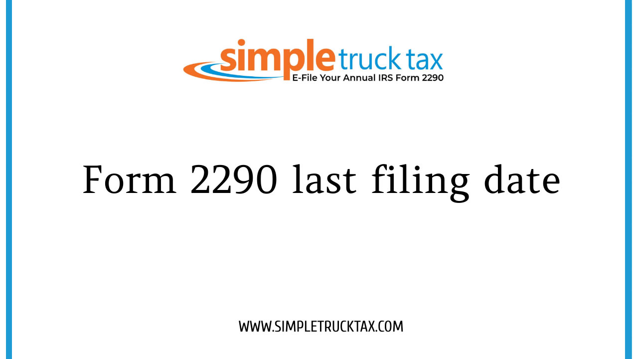 Form 2290 last filing date