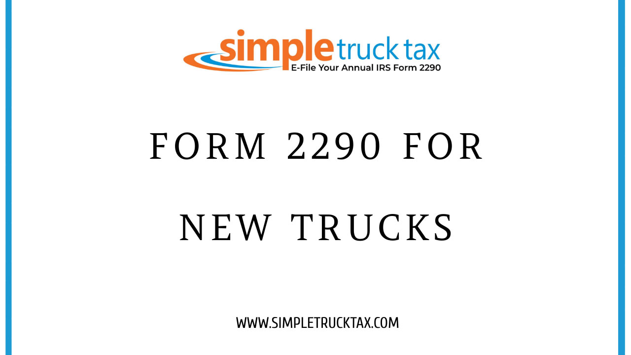 Form 2290 for new Trucks