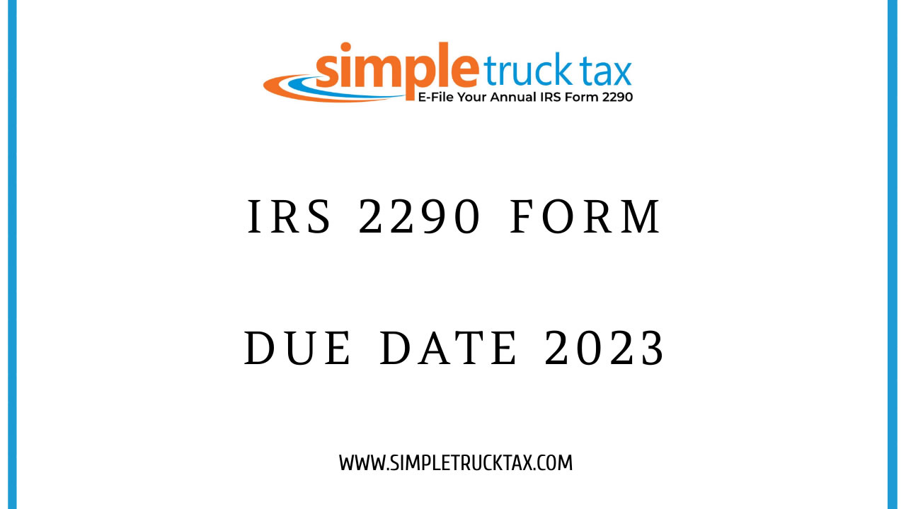 IRS 2290 form due date 2023