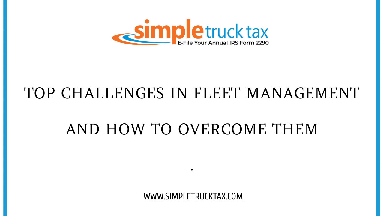 Top Challenges in Fleet Management & How to Overcome Them