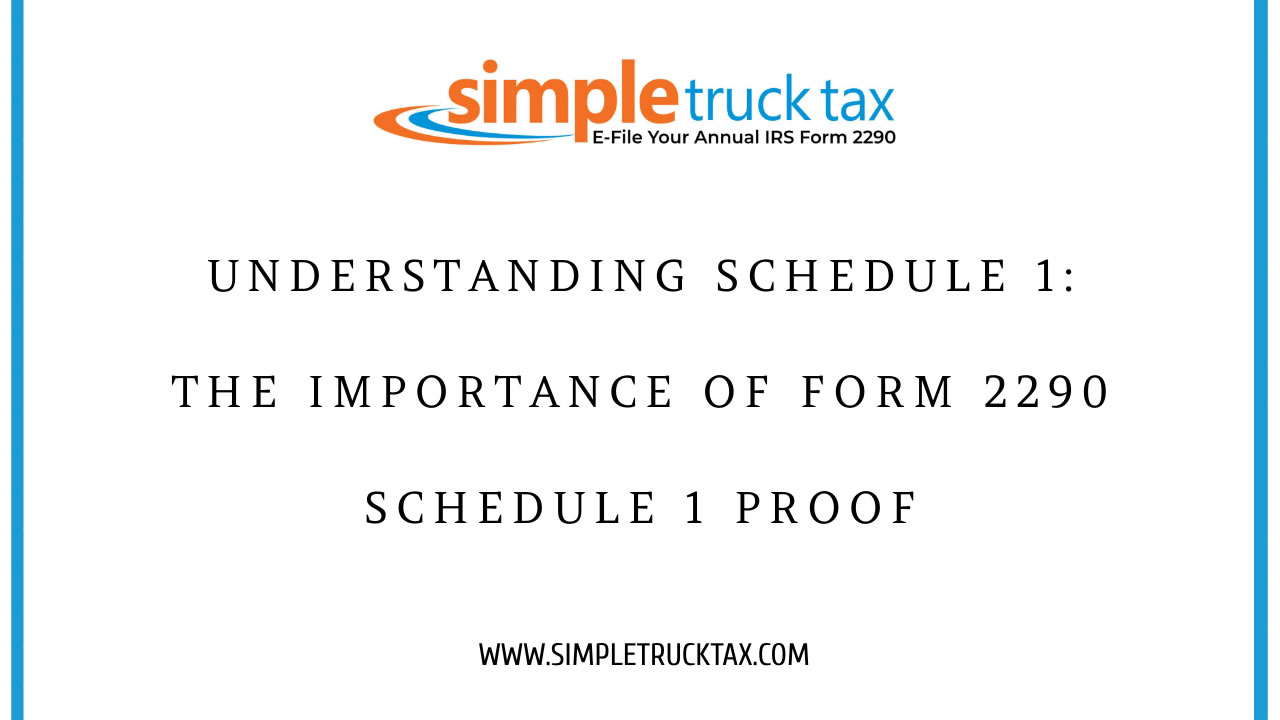 Understanding Schedule 1: The Importance of Form 2290 Schedule 1 Proof